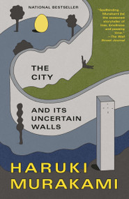 The City and Its Uncertain Walls (A Novel) - 9780593687840 by Haruki Murakami, Philip Gabriel, 9780593687840