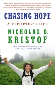 Chasing Hope (A Reporter's Life) - 9780593470299 by Nicholas D. Kristof, 9780593470299