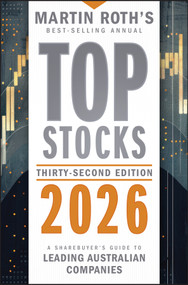 Top Stocks 2026 (A Sharebuyer's Guide to Leading Australian Companies) by Martin Roth, 9781394328765