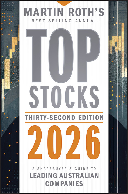 Top Stocks 2026 (A Sharebuyer's Guide to Leading Australian Companies) by Martin Roth, 9781394328765