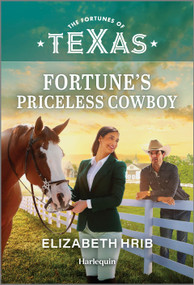 Fortune's Priceless Cowboy by Elizabeth Hrib, 9781335143327