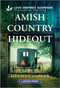 Amish Country Hideout - 9781335906571 by Meghan Carver, 9781335906571