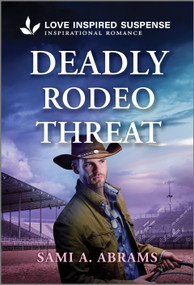 Deadly Rodeo Threat - 9781335957610 by Sami A. Abrams, 9781335957610