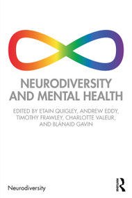 Neurodiversity and Mental Health by Etain Quigley, Andrew Eddy, Timothy Frawley, Charlotte Valeur, Blánaid Gavin, 9781032801988