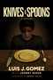 Knives & Spoons by Luis J. Gomez, Johnny Russo, Robert Kelly, 9798895651025