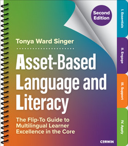 Asset-Based Language and Literacy (The Flip-To Guide to Multilingual Learner Excellence in the Core) by Tonya Ward Singer, 9781071955314