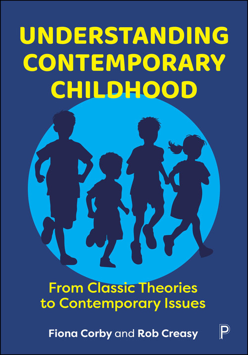 Understanding Contemporary Childhood (From Classic Theories to Contemporary Issues) by Fiona Corby, Rob Creasy, 9781447376323