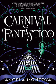 Carnival Fantástico by Angela Montoya, 9798217024469