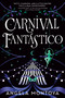 Carnival Fantástico by Angela Montoya, 9798217024469