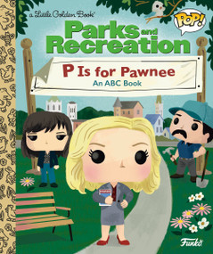 Parks and Recreation: P is for Pawnee: An ABC Book (Funko Pop!) by Golden Books, Golden Books, 9798217025145