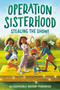Operation Sisterhood: Stealing the Show! - 9780593643518 by Olugbemisola Rhuday-Perkovich, 9780593643518