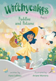 Witchycakes #3: Puddles and Potions by Kara LaReau, Ariane Moreira, 9780593812327