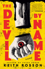 The Devil by Name (A Novel) - 9780593595800 by Keith Rosson, 9780593595800