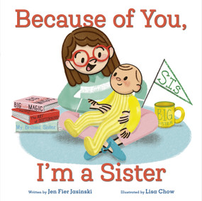 Because of You, I'm a Sister - 9780593518021 by Jen Fier Jasinski, Lisa Chow, 9780593518021