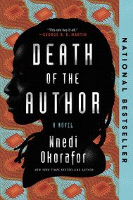 Death of the Author (A Novel) by Nnedi Okorafor, 9780063391161