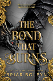 The Bond That Burns (Standard Edition) (A Novel) by Briar Boleyn, 9780778306290