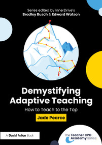 Demystifying Adaptive Teaching (How to Teach to the Top) by Jade Pearce, 9781032900346