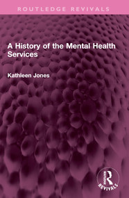 A History of the Mental Health Services by Kathleen Jones, 9781032519371