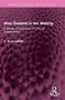 New Zealand in the Making (A Survey of Economic and Social Development) by J. B. Condliffe, 9781032525334