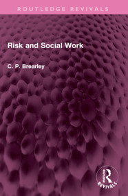 Risk and Social Work by C Paul Brearley, 9781032516547