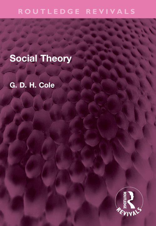 Social Theory by G.D.H. Cole, 9781032522852