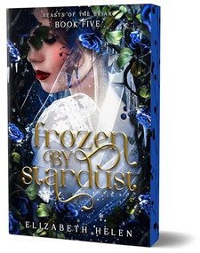 Frozen by Stardust (Deluxe Edition) by Elizabeth Helen, 9781464261817