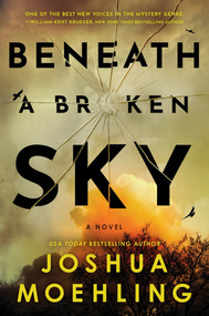 Beneath a Broken Sky (A Novel) by Joshua Moehling, 9781728279046