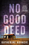 No Good Deed (A Novel) - 9781464220029 by Katherine Kovacic, 9781464220029