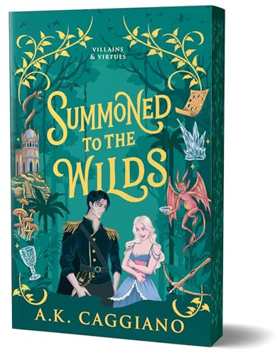Summoned to the Wilds (Deluxe Edition) (A Novel) by A. K. Caggiano, 9781464250637