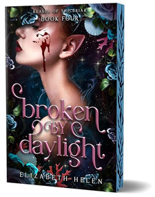 Broken by Daylight (Deluxe Edition) by Elizabeth Helen, 9781464261800