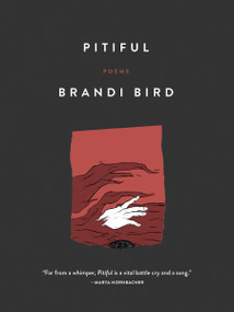 Pitiful (Poems) by Brandi Bird, 9781487014087