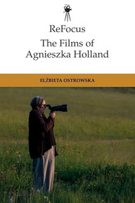 ReFocus: The Films of Agnieszka Holland by Elzbieta Ostrowska, 9781399514682