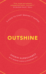 Outshine (8 Steps to Start Making It Happen) by Shemin Nurmohamed, Marine Aubin, Georgina Hill, 9798891883192