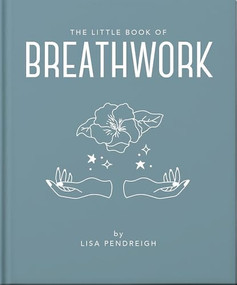 The Little Book of Breathwork - 9781035433544 by OH, 9781035433544