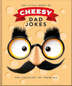 The Little Book of Cheesy Dad Jokes by OH, 9781035436569