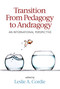 Transition From Pedagogy to Andragogy (An International Perspective) by Leslie A. Cordie, 9781837085194