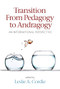 Transition From Pedagogy to Andragogy (An International Perspective) by Leslie A. Cordie, 9781837085194