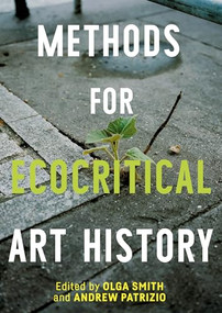Methods for ecocritical art history by Olga Smith, Andrew Patrizio, 9781526180568