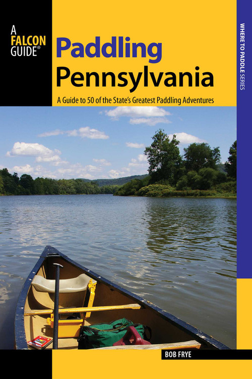 Paddling Pennsylvania by Bob Frye, 9780762746729
