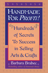 Handmade for Profit! (Hundreds of Secrets to Success in Selling Arts and Crafts) by Barbara Brabec, 9780871318121