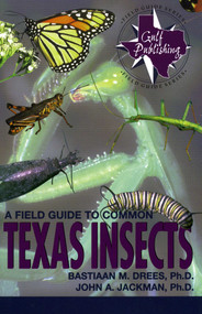 A Field Guide to Common Texas Insects by Bastiaan M. Drees, John A. Jackman, 9780877192633