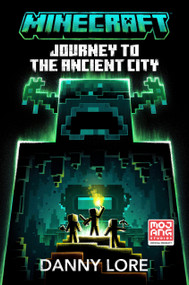 Minecraft: Journey to the Ancient City - 9780593972892 by Danny Lore, 9780593972892