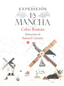 Expedición: La Mancha / Expedition: La Mancha (Spanish Edition) by Celso Román, Samuel Castaño, 9789588662824