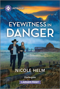 Eyewitness in Danger by Nicole Helm, 9781335082404