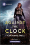 Against the Clock by Tyler Anne Snell, 9781335082411