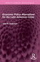 Economic Policy Alternatives for the Latin American Crisis by Joan B. Anderson, 9781032527369