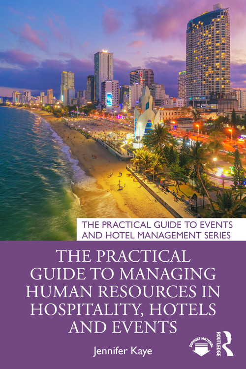 The Practical Guide to Managing Human Resources in Hospitality, Hotels and Events by Jennifer Kaye, 9781032745510