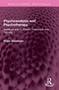 Psychoanalysis and Psychotherapy (Developments in Theory, Technique, and Training) by Franz Alexander, 9781032527437