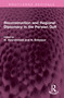 Reconstruction and Regional Diplomacy in the Persian Gulf by H. Amirahmadi, N. Entessar, 9781032527116