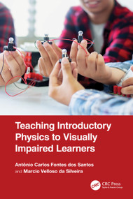 Teaching Introductory Physics to Visually Impaired Learners by Antônio Carlos Fontes dos Santos, Marcio Velloso da Silveira, 9781032829715